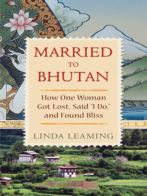 Title details for Married to Bhutan by Linda Leaming - Available